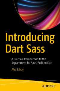 Introducing Dart Sass〈First Edition〉 : A Practical Introduction to the Replacement for Sass, Built on Dart