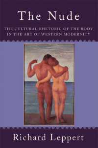 The Nude : The Cultural Rhetoric of the Body in the Art of Western Modernity