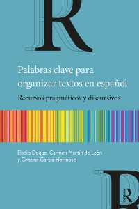 Palabras clave para organizar textos en espa&ntilde;ol : Recursos pragm&aacute;ticos y discursivos