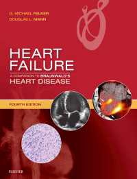 心不全：ブラウンワルド・コンパニオン（第４版）<br>Heart Failure: A Companion to Braunwald's Heart Disease E-Book（4）
