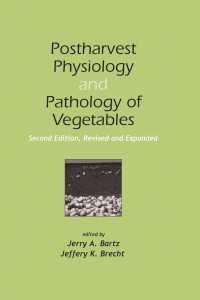野菜の収穫後生理・病理学（第２版）<br>Postharvest Physiology and Pathology of Vegetables（2 NED）