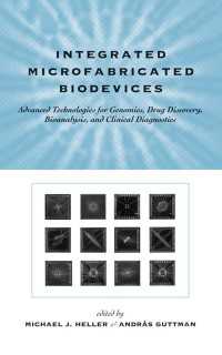集積化マイクロ生体デバイス<br>Integrated Microfabricated Biodevices : Advanced Technologies for Genomics, Drug Discovery, Bioanalysis, and Clinical Diagnostics