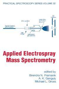 応用エレクトロスプレー質量分析<br>Applied Electrospray Mass Spectrometry : Practical Spectroscopy Series Volume 32
