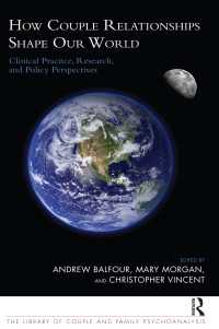 How Couple Relationships Shape our World : Clinical Practice, Research, and Policy Perspectives