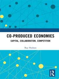 Co-produced Economies : Capital, Collaboration, Competition