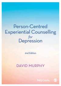 うつ病のカウンセリング（第２版）<br>Person-Centred Experiential Counselling for Depression : A manual for training and practice（Second Edition）