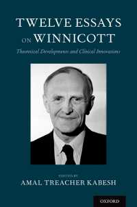 ウィニコット論集<br>Twelve Essays on Winnicott : Theoretical Developments and Clinical Innovations
