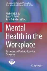 Mental Health in the Workplace : Strategies and Tools to Optimize Outcomes