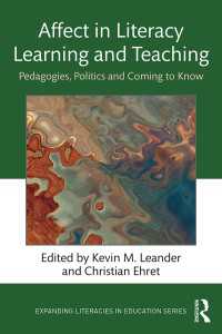 Affect in Literacy Learning and Teaching : Pedagogies, Politics and Coming to Know