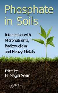 Phosphate in Soils : Interaction with Micronutrients, Radionuclides and Heavy Metals