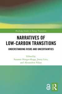 Narratives of Low-Carbon Transitions : Understanding Risks and Uncertainties