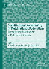Constitutional Asymmetry in Multinational Federalism : Managing Multinationalism in Multi-tiered Systems