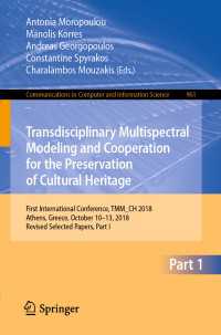 Transdisciplinary Multispectral Modeling and Cooperation for the Preservation of Cultural Heritage : First International Conference, TMM_CH 2018, Athens, Greece, October 10–13, 2018, Revised Selected Papers, Part I
