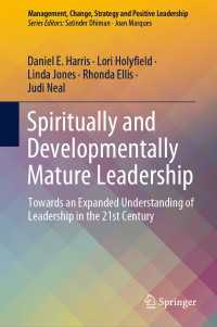 Spiritually and Developmentally Mature Leadership : Towards an Expanded Understanding of Leadership in the 21st Century