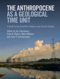 地質年代としての「人新世」の科学的エビデンス・論争ガイド<br>The Anthropocene as a Geological Time Unit : A Guide to the Scientific Evidence and Current Debate
