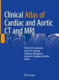 心臓・大動脈CT/MRI臨床アトラス<br>Clinical Atlas of Cardiac and Aortic CT and MRI〈1st ed. 2019〉