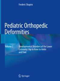 Pediatric Orthopedic Deformities, Volume 2 : Developmental Disorders of the Lower Extremity: Hip to Knee to Ankle and Foot