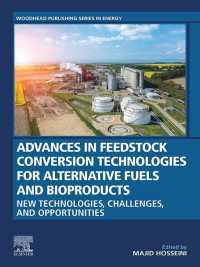 Advances in Feedstock Conversion Technologies for Alternative Fuels and Bioproducts : New Technologies, Challenges and Opportunities