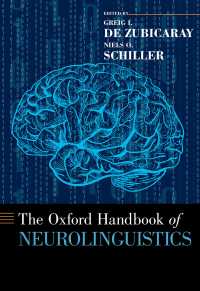 オックスフォード版　神経言語学ハンドブック<br>The Oxford Handbook of Neurolinguistics