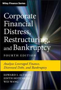 企業の財務危機、再建と破産（第４版）<br>Corporate Financial Distress, Restructuring, and Bankruptcy : Analyze Leveraged Finance, Distressed Debt, and Bankruptcy（4）