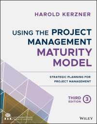 プロジェクト管理の成熟度モデルの利用（第３版）<br>Using the Project Management Maturity Model : Strategic Planning for Project Management（3）