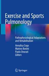 Exercise and Sports Pulmonology〈1st ed. 2019〉 : Pathophysiological Adaptations and Rehabilitation