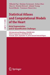 Statistical Atlases and Computational Models of the Heart. Atrial Segmentation and LV Quantification Challenges : 9th International Workshop, STACOM 2018, Held in Conjunction with MICCAI 2018, Granada, Spain, September 16, 2018, Revised Selected Papers