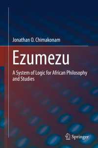 Ezumezu : A System of Logic for African Philosophy and Studies