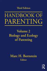 ペアレンティング・ハンドブック（第３版）第２巻：生物学・生態学<br>Handbook of Parenting : Volume 2: Biology and Ecology of Parenting, Third Edition（3）