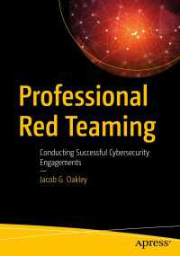 Professional Red Teaming〈First Edition〉 : Conducting Successful Cybersecurity Engagements