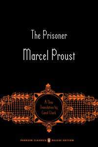 失われた時を求めて、第5巻：囚人（ペンギンクラシックス）<br>The Prisoner : In Search of Lost Time, Volume 5 (Penguin Classics Deluxe Edition)