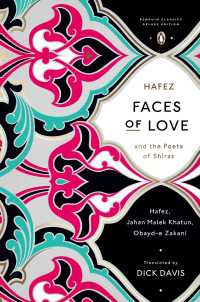 Faces of Love : Hafez and the Poets of Shiraz (Penguin Classics Deluxe Edition)