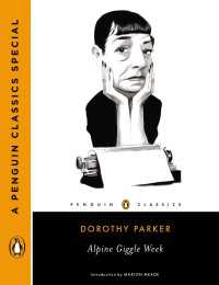 Alpine Giggle Week : How Dorothy Parker Set Out to Write the Great American Novel and Ended Up in a TB Colony Atop an Alpine Peak (A Penguin Classics Special)