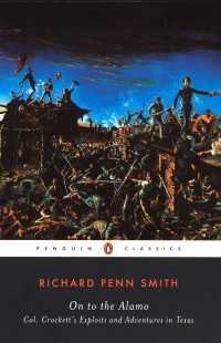 On to the Alamo : Colonel Crockett's Exploits and Adventures in Texas