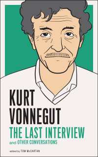 カート・ヴォネガット最後のインタビュー集<br>Kurt Vonnegut: The Last Interview : And Other Conversations