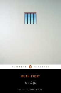 117 Days : An Account of Confinement and Interrogation Under the South African 90-Day Detention Law