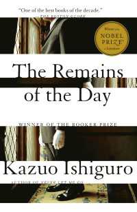The Remains of the Day : Winner of the Nobel Prize in Literature