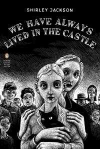 シャーリー・ジャクソン『ずっとお城で暮らしてる』（原書）<br>We Have Always Lived in the Castle : (Penguin Classics Deluxe Edition)