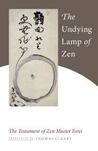 The Undying Lamp of Zen : The Testament of Zen Master Torei
