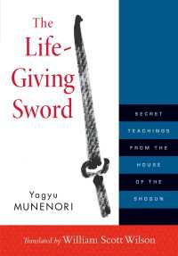 The Life-Giving Sword : Secret Teachings from the House of the Shogun
