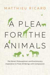 A Plea for the Animals : The Moral, Philosophical, and Evolutionary Imperative to Treat All Beings with Compassion