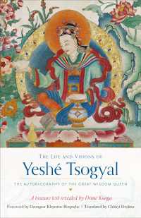 The Life and Visions of Yesh&eacute; Tsogyal : The Autobiography of the Great Wisdom Queen