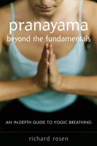 Pranayama beyond the Fundamentals : An In-Depth Guide to Yogic Breathing