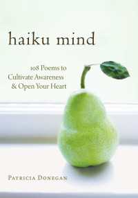Haiku Mind : 108 Poems to Cultivate Awareness and Open Your Heart