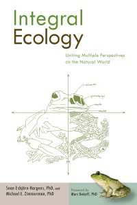 Integral Ecology : Uniting Multiple Perspectives on the Natural World