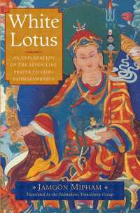 White Lotus : An Explanation of the Seven-line Prayer to Guru Padmasambhava