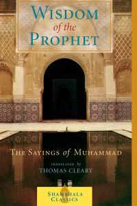 The Wisdom of the Prophet : The Sayings of Muhammad