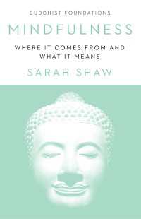 Mindfulness : Where It Comes From and What It Means