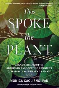 Thus Spoke the Plant : A Remarkable Journey of Groundbreaking Scientific Discoveries and Personal  Encounters with Plants