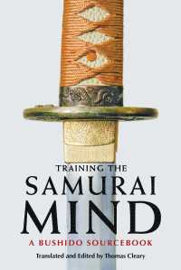 Training the Samurai Mind : A Bushido Sourcebook